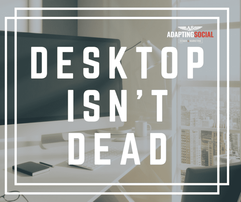 Desktop Advertising's Role in a Mobile-First World