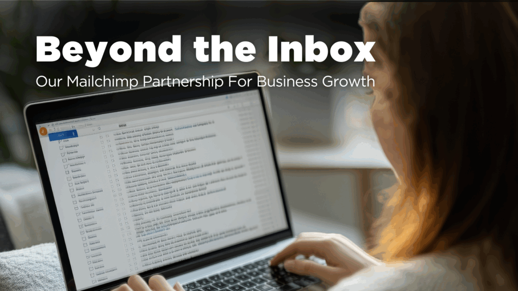 A person working on a laptop with an email inbox on the screen. A text overlay on text says 'Beyond the Inbox Our Mailchimp Partnership for Growth'