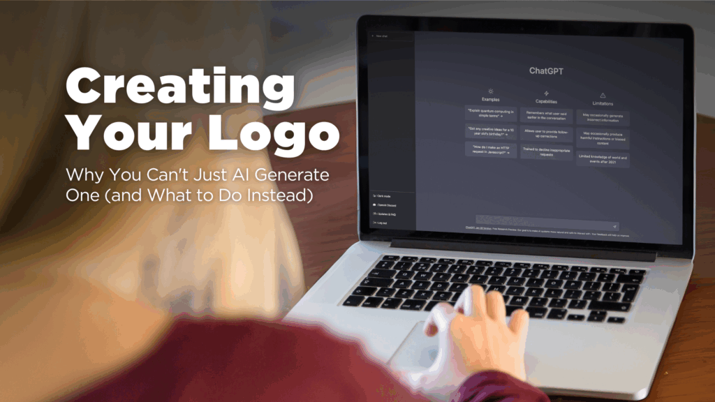 A person working on a laptop with a text overlay on the top left stating 'Creating Your Logo: Why You Can't Just AI Generate One (and What to Do Instead)'